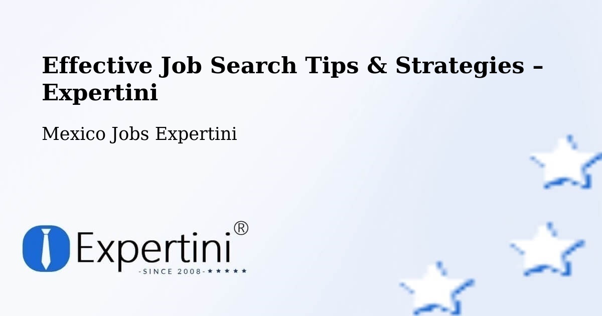 Job Search Tips & Strategies for Job Seekers – Bachoco - Bachoco, Mexico Jobs Expertini
